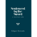 Sentenced by the Sword: A Warriors Tale
