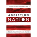 Addiction Nation: What the Opioid Crisis Reveals about Us
