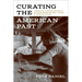 Curating the American Past: A Memoir of a Quarter Century at the Smithsonian National Museum of American History