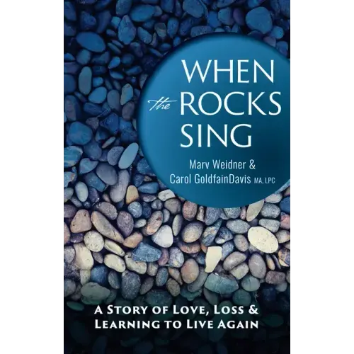 When the Rocks Sing: A Story of Love, Loss, & Learning to Live Again