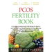 Pcos Fertility Book: A Complete Cookbook with 100 Recipes for Women with PCOS to Lose Weight, Improve Fertility, Resetting Hormones and Fig
