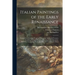 Italian Paintings of the Early Renaissance: Twenty-four Paintings From the 14th to the Early 16th Century, Including Works by Sassetta, Fra Angelico,