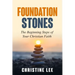 Foundation Stones: The Beginning Steps of Your Christian Faith