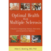 Optimal Health with Multiple Sclerosis: A Guide to Integrating Lifestyle, Alternative, and Conventional Medicine