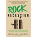 Rock the Recession: How Successful Leaders Prepare for, Thrive During, and Create Wealth After Downturns