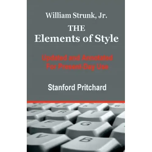 The Elements of Style: Updated and Annotated for Present-Day Use