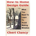 How-To Home Design Guide: Learn What To Do Before Making Mistakes