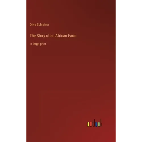The Story of an African Farm: in large print