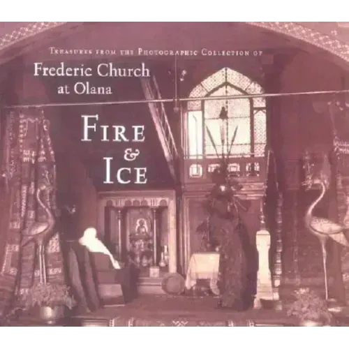 Fire & Ice: Treasures from the Photographic Collection of Frederic Church at Olana