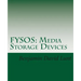 Fysos: Media Storage Devices