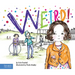 Weird!: A Story about Dealing with Bullying in Schools