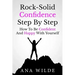 Rock-Solid Confidence Step By Step: How To Be Confident And Happy With Yourself