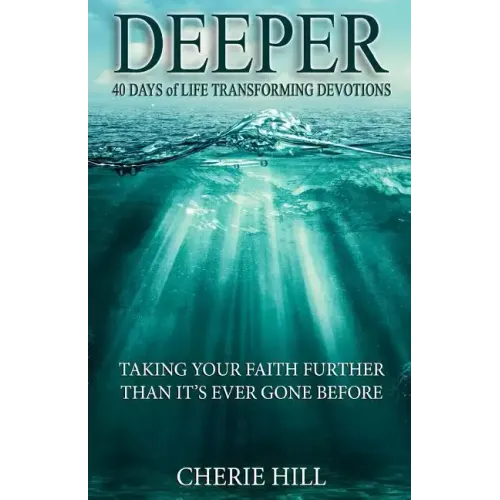Deeper (Taking Your Faith Further Than It's Ever Gone Before)