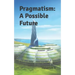 Pragmatism: A Possible Future