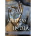 Mudras of India: A Comprehensive Guide to the Hand Gestures of Yoga and Indian Dance