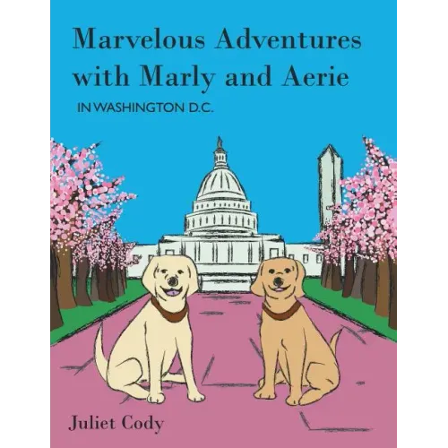 Marvelous Adventures with Marly and Aerie in Washington D.C.