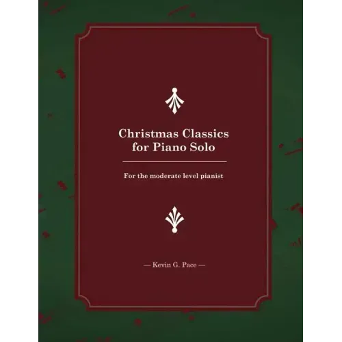 Christmas Classics for Piano Solo: For the Moderate Level Pianist