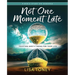 Not One Moment Late Women's Bible Study Participant Workbook: Trusting God's Timing for Your Life (a Bible Study on Deborah)