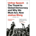 Unfree Speech: The Threat to Global Democracy and Why We Must Act, Now
