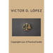 Copyright Law: A Practical Guide