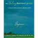 The Healing Burnout Guide: A Collection of Daily Perspectives, Reflection & Artistry - Beginner