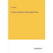 A Select Collection of Old English Plays