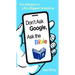 Don't Ask Google, Ask the Bible: For Answers to Life's Biggest Questions