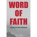 Word of Faith: Exposing the Critics' Mythology!
