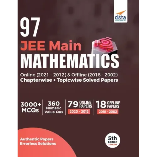 97 JEE Main Mathematics Online (2021 - 2012) & Offline (2018 - 2002) Chapterwise + Topicwise Solved Papers 5th Edition