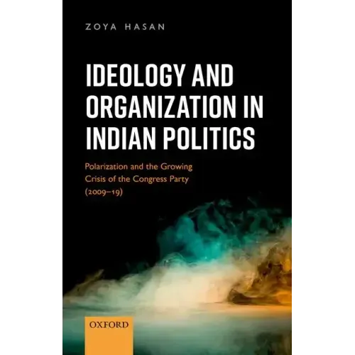 Ideology and Organization in Indian Politics