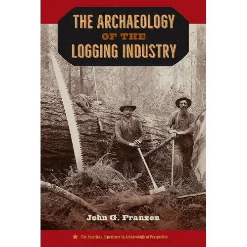 The Archaeology of the Logging Industry