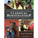 An Illustrated Introduction to Classical Horsemanship: Concepts and Skills from A to Z