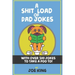 A Sh*t Load of Dad Jokes
