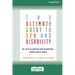 The Ultimate Guide to Sex and Disability: For All of Us Who Live with Disabilities, Chronic Pain and Illness (16pt Large Print Edition)