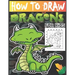 How to draw dragons for kids: Drawing Cute and Adorable Dragons Step-By-Step (learn to draw dragons for kids).