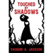 Touched by Shadows