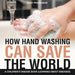 How Hand Washing Can Save the World A Children's Disease Book (Learning About Diseases)