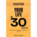 Transform Your Life in 30 Days: Simple Habits for Lasting Happiness and Success
