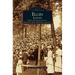 Elgin, Illinois: From the Collection of the Elgin Area Historical Society