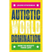 Autistic World Domination: How to Script Your Life