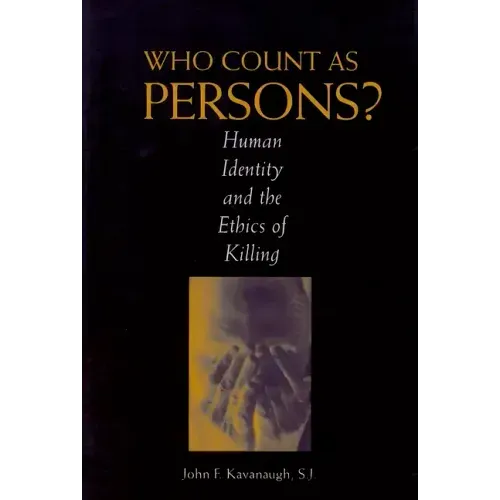 Who Count as Persons?: Human Identity and the Ethics of Killing