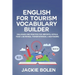English for Tourism Vocabulary Builder: Dialogues and Practice for Airports, Hotels, Food & Beverage, Transportation, & Sightseeing