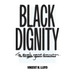 Black Dignity: The Struggle Against Domination