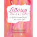 Lettering from A to Z: 12 Styles & Awesome Projects for a Creative Life (Calligraphy, Printmaking, Hand Lettering)