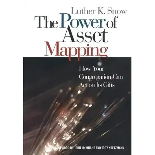 The Power of Asset Mapping: How Your Congregation Can Act on Its Gifts
