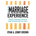 The Marriage Experience: Weekly Conversation Starters to Build the Relationship You Desire