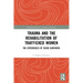 Trauma and the Rehabilitation of Trafficked Women: The Experiences of Yazidi Survivors