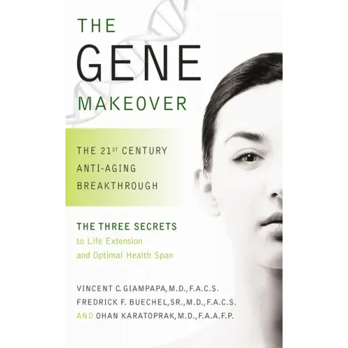 The Gene Makeover: The 21st Century Anti-Aging Breakthrough