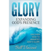 Glory: Expanding God's Presence: Discover How to Manifest God's Glory