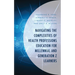 Navigating the Complexities of Health Professions Education for Millennial and Generation Z Learners